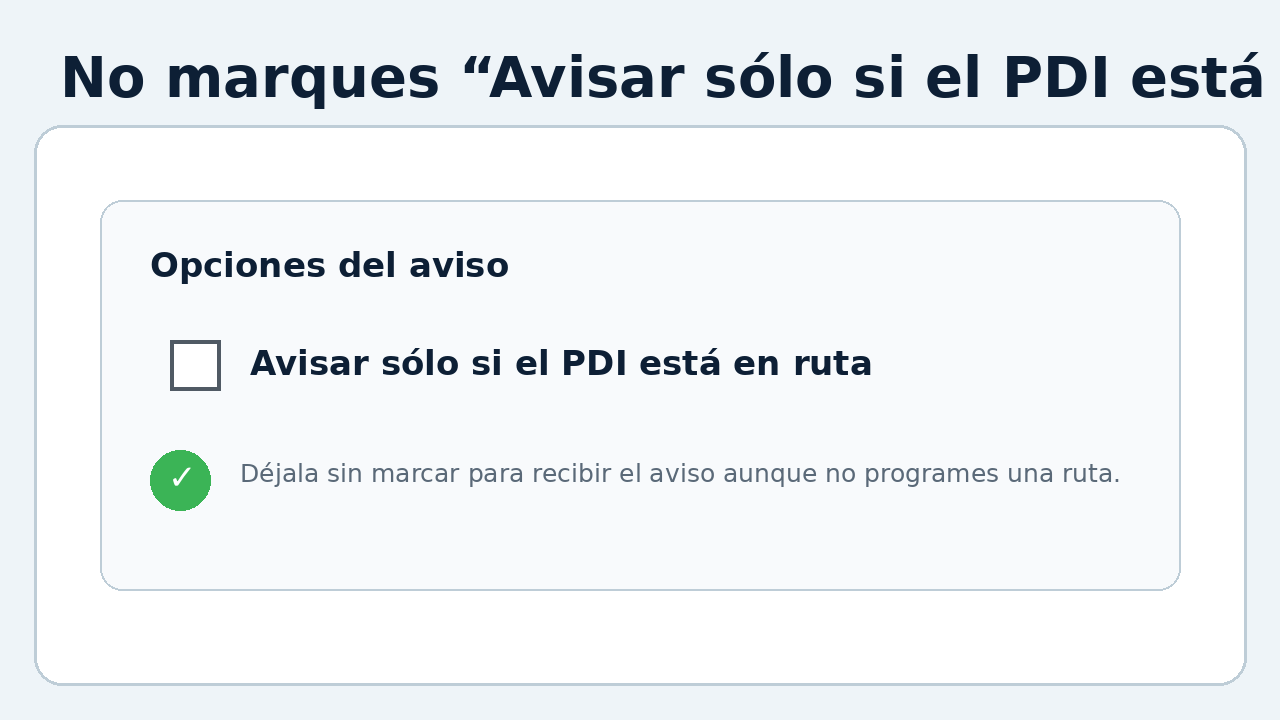 No marcar avisar solo si PDI está en ruta